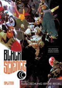 Black Science - Auslöschung ist die Regel (Black Science .7) （1. Aufl. 2019. 128 S. komplett farbiges Comicalbum. 28 cm）