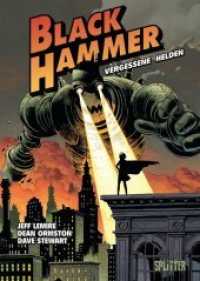 Black Hammer - Vergessene Helden : Ausgezeichnet mit dem Rudolph Dirks Award 2018 (Black Hammer .1) （3. Aufl. 2018. 184 S. Farb. Comics. 281 mm）