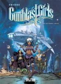 Gunblast Girls - Auf die Fresse, Lusche! (Gunblast Girls .1) （1., Aufl. 2018. 56 S. farb. Comics. 32 cm）