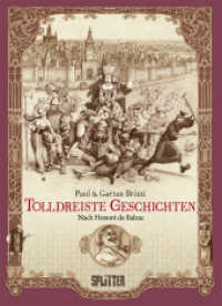 Tolldreiste Geschichten (Graphic Novel) : Nach dem Werk von Honoré Balzac （1. Aufl. 2023. 128 S. sepiagetöntes Comicalbum. 32 cm）