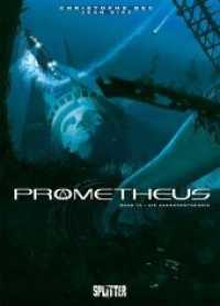 Prometheus - Die Sandkorntheorie (Prometheus .18) （1. Aufl. 2019. 56 S. komplett farbiges Comicalbum. 32.3 cm）