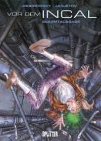 Vor dem Incal Gesamtausgabe : Bd.1-6 （2019. 304 S. komplett farbiges Comicalbum. 32.3 cm）