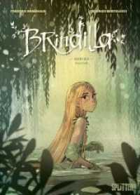 Brindilla - Zum Licht (Brindilla 2) （1. Aufl. 2020. 96 S. komplett farbiges Comicalbum. 32.3 cm）