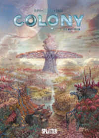 Colony - Der Mutterbaum (Colony 3) （1. Aufl. 2021. 48 S. komplett farbiges Comicalbum. 32.3 cm）