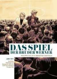 Das Spiel der Brüder Werner : Graphic Novel （1. Aufl. 2020. 152 S. komplett farbiges Comicalbum. 28 cm）