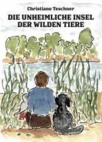 Die unheimliche Insel der wilden Tiere （2018. 101 S. 212 x 150 mm）