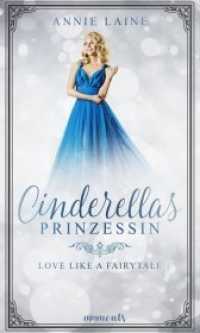 Cinderellas Prinzessin (Love like a Fairytale .1) （280 S. 199 x 128 mm）