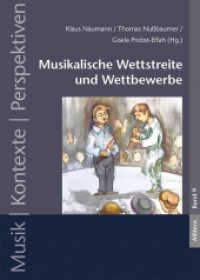 Musikalische Wettstreite und Wettbewerbe (Musik Kontexte Perspektiven 9) （1. Aufl. 2018. 412 S. 220 x 156 mm）