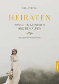 Heiraten zwischen München und den Alpen : Ein regionaler Wedding Guide （2019. 164 S. 22.00 cm）