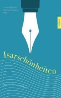 Isarschönheiten : Bayerische Geschichten （2019. 244 S. 21.5 cm）