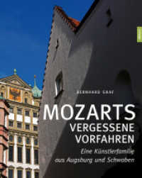 Mozarts vergessene Vorfahren : Eine Künstlerfamilie aus Augsburg und Schwaben （2019. 176 S. 30.00 cm）