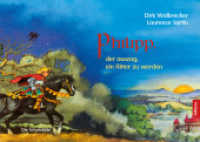 Philipp, der auszog, ein Ritter zu werden （2019. 36 S. 16.50 x 23.50 cm）