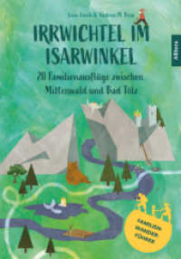 Irrwichtel im Isarwinkel : 20 Familienausflüge zwischen Mittenwald und Bad Tölz （2022. 240 S. 22.00 cm）