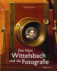 Das Haus Wittelsbach und die Fotografie （1. 2022. 200 S. 30 cm）