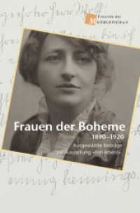 Frauen der Boheme 1890-1920 : Ausgewählte Beiträge zur Ausstellung »Frei leben!« （2022. 284 S. 22.00 cm）
