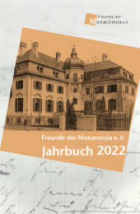 Freunde der Monacensia e.V. : Jahrbuch 2022 （2023. 296 S. 220 mm）