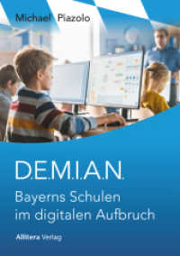 D.E.M.I.A.N. Bayerns Schulen im digitalen Aufbruch （2023. 260 S. 220 mm）