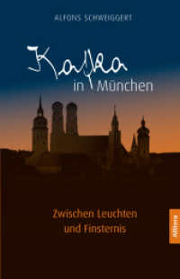 Kafka in München : Zwischen Leuchten und Finsternis （2024. 176 S. 215 mm）