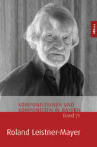 Roland Leistner-Mayer (Komponistinnen und Komponisten in Bayern 71) （2025. 148 S. 77 SW-Fotos. 253 mm）
