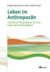Leben im Anthropozän : Christliche Perspektiven für eine Kultur der Nachhaltigkeit （2018. 352 S. 235 mm）
