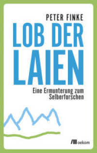 Lob der Laien : Eine Ermunterung zum Selberforschen （2018. 240 S. 205 mm）