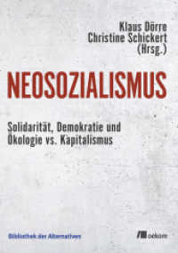 Neosozialismus : Solidarität, Demokratie und Ökologie vs. Kapitalismus (Bibliothek der Alternativen 1) （2019. 216 S. 210 mm）