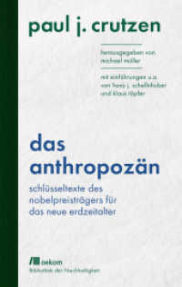 Das Anthropozän : Schlüsseltexte des Nobelpreisträgers für das neue Erdzeitalter. Mit Einführungen u.a. von Hans J. Schellnhuber und Klaus Töpfer. Mit Einführungen in sein Werk (Bibliothek der Nachhaltigkeit) （2019 224 S.  205 mm）
