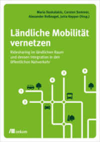 Ländliche Mobilität vernetzen : Ridesharing im ländlichen Raum und dessen Integration in den öffentlichen Nahverkehr （2019. 432 S. 23.5 cm）