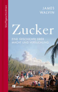 Zucker : Eine Geschichte über Macht und Versuchung. Versklavung, Fettleibigkeit und globale Veränderung durch Zucker (Stoffgeschichten 12) （2020. 336 S. 233 mm）