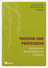 Passion und Profession : Pionierinnen des ökologischen Landbaus （2021. 400 S. 210 mm）