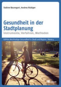 Gesundheit in der Stadtplanung : Instrumente, Verfahren, Methoden (Edition Nachhaltige Gesundheit in Stadt und Region 4) （2022. 490 S. 235 mm）