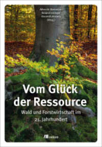Vom Glück der Ressource : Wald und Forstwirtschaft im 21. Jahrhundert （2022. 336 S. 235 mm）