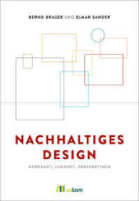 Nachhaltiges Design : Herkunft, Zukunft, Perspektiven （2022. 256 S. 235 mm）