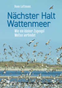 N&auml;chster Halt Wattenmeer : Wie ein kleiner Zugvogel Welten verbindet （2022. 360 S. 210 mm）