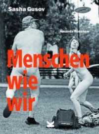 Menschen wie wir （2018. 240 S. 250 SW-Fotos. 18.5 cm）