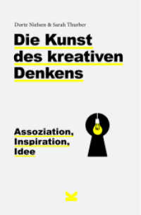 Die Kunst des kreativen Denkens : Assoziation, Inspiration, Idee