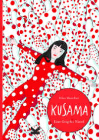 Kusama : Eine Graphic Novel （2020. 128 S. durchgehend farbig illustriert. 24 cm）