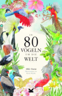 In 80 Vögeln um die Welt （2022. 216 S. farbige Illustrationen. 23.2 cm）