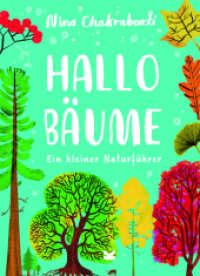 Hallo Bäume : Ein kleiner Naturführer (Hallo ... 1) （2023. 48 S. durchgehend farbig illustriert. 18 cm）