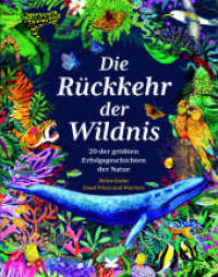 Die Rückkehr der Wildnis : 20 der größten Erfolgsgeschichten der Natur （2023. 64 S. durchgehend farbig illustriert. 29 cm）