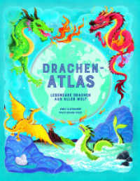 Der Drachen-Atlas : Legendäre Drachen aus aller Welt （2024. 48 S. durchgehend farbig illustriert. 29 cm）