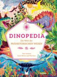 Dinopedia : Die Welt der prähistorischen Wesen （2024. 96 S. durchgehend farbig illustriert. 29 cm）