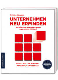 Unternehmen neu erfinden : Das Denk- und Arbeitsbuch gegen organisierten Stillstand （2. Aufl. 2021 208 S. Mit vielen farbigen Abbildungen 21 x 25 cm）