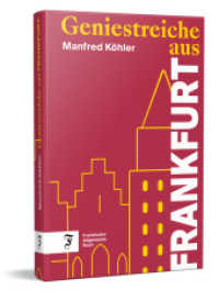 Geniestreiche aus Frankfurt （2025. 176 S. 19 cm）