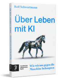 &Uuml;ber Leben mit KI : Wie wir uns gegen die Maschine behaupten