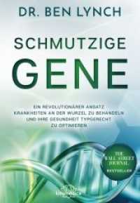 Schmutzige Gene : Ein revolution&auml;rer Ansatz Krankheiten an der Wurzel zu behandeln und Ihre Gesundheit typgerecht zu optimieren （2. Aufl. 2018. 416 S. 23 cm）