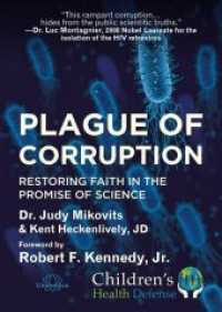 Plague of Corruption : Restoring Faith in the Promise of Science. Forew. by Robert F. Kennedy, Jr. （2. Aufl. 2020. 264 S. 210 cm）