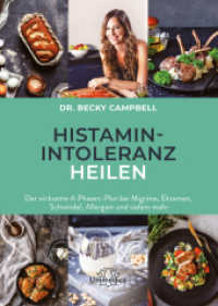 Histamin-Intoleranz heilen : Der wirksame 4-Phasen-Plan bei Migräne, Ekzemen, Schwindel, Allergien und vielem mehr （2022. 216 S. 13.5 x 21.5 cm）