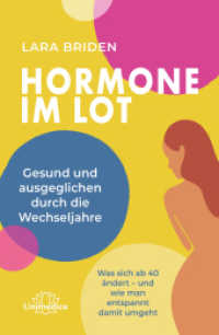 Hormone im Lot : Gesund und ausgeglichen durch die Wechseljahre. Was sich ab 40 ändert - und wie man entspannt damit umgeht （2024. 328 S. 24 cm）