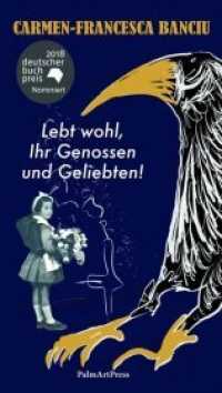 Lebt wohl, Ihr Genossen und Geliebten! : Tod eines Patrioten （2. Aufl. 2018. 376 S. 21 cm）